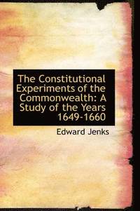 bokomslag The Constitutional Experiments of the Commonwealth