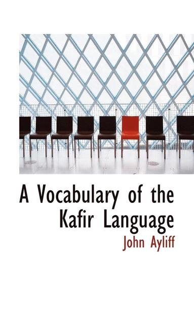 bokomslag A Vocabulary of the Kafir Language