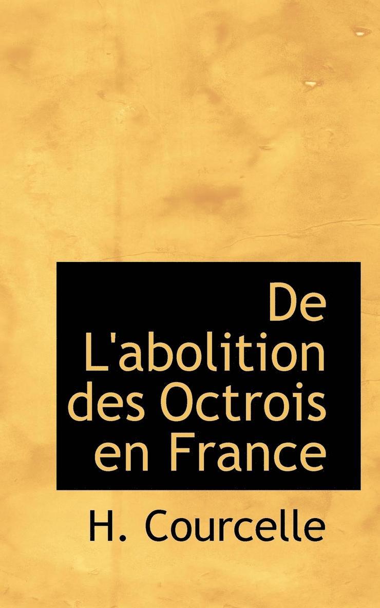 H. Courcelle - de L'Abolition Des Octrois En France, Häftad