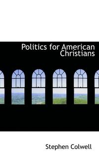 bokomslag Politics for American Christians