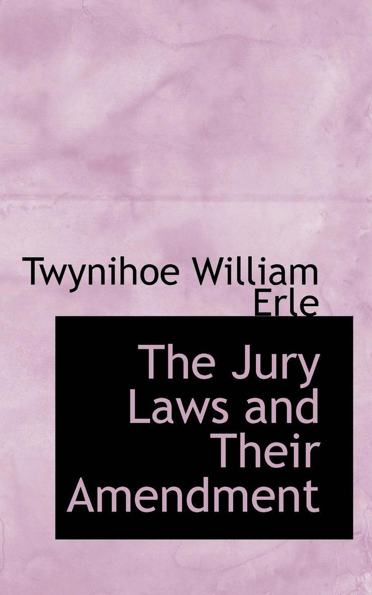 The Jury Laws and Their Amendment