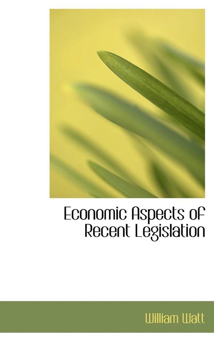 Economic Aspects of Recent Legislation 1