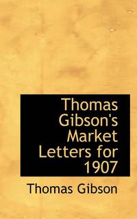 bokomslag Thomas Gibson's Market Letters for 1907