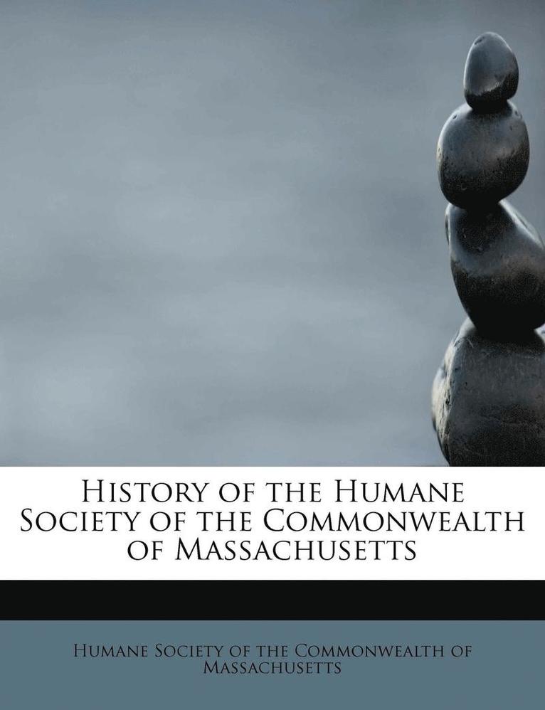 History of the Humane Society of the Commonwealth of Massachusetts 1