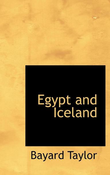 Bayard Taylor - Egypt and Iceland, Inbunden