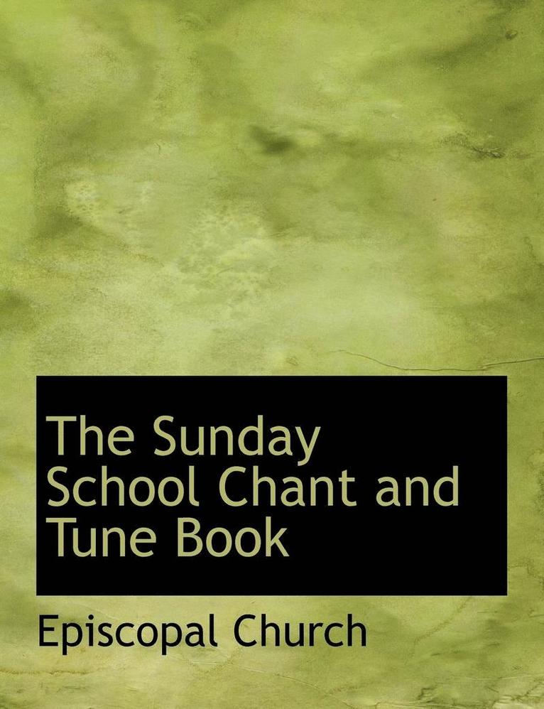 The Sunday School Chant and Tune Book 1