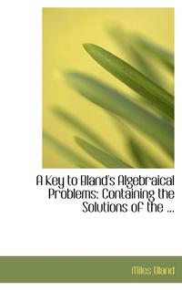 bokomslag A Key to Bland's Algebraical Problems