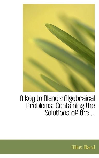 bokomslag A Key to Bland's Algebraical Problems