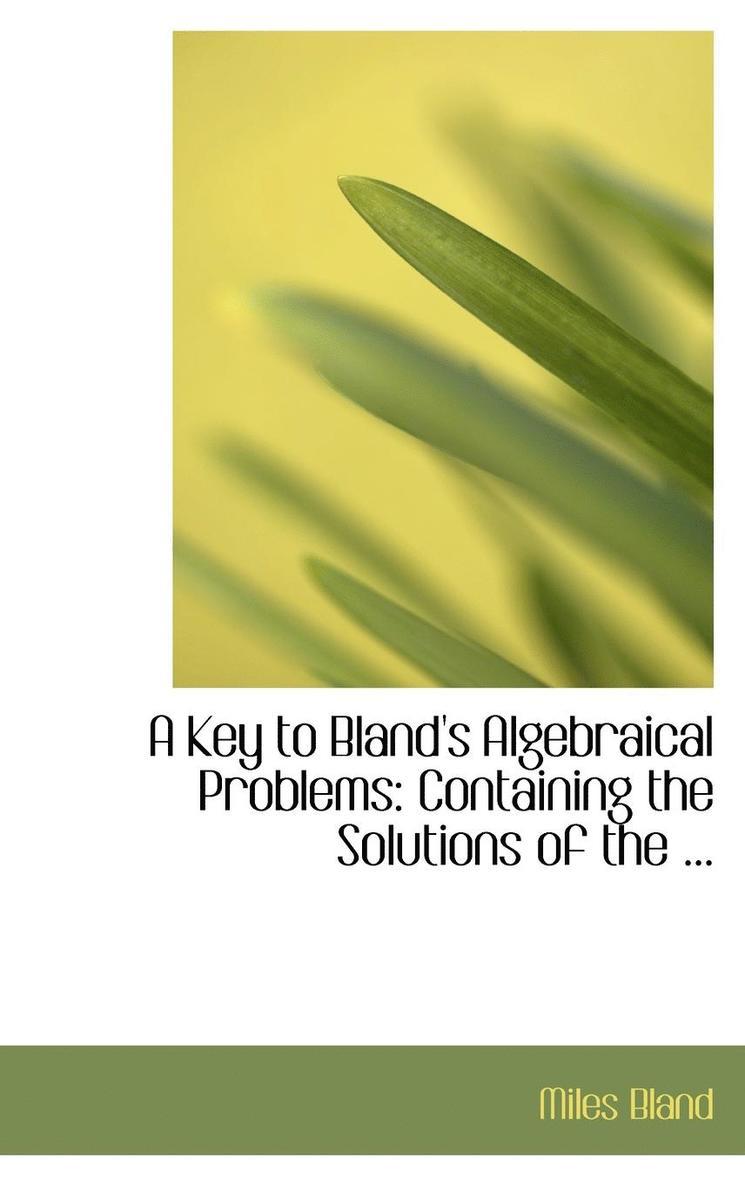 Miles Bland - Key to Bland's Algebraical Problems, Inbunden
