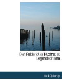 bokomslag Den Fuldendtes Hustru: Et Legendedrama (Large Print Edition)