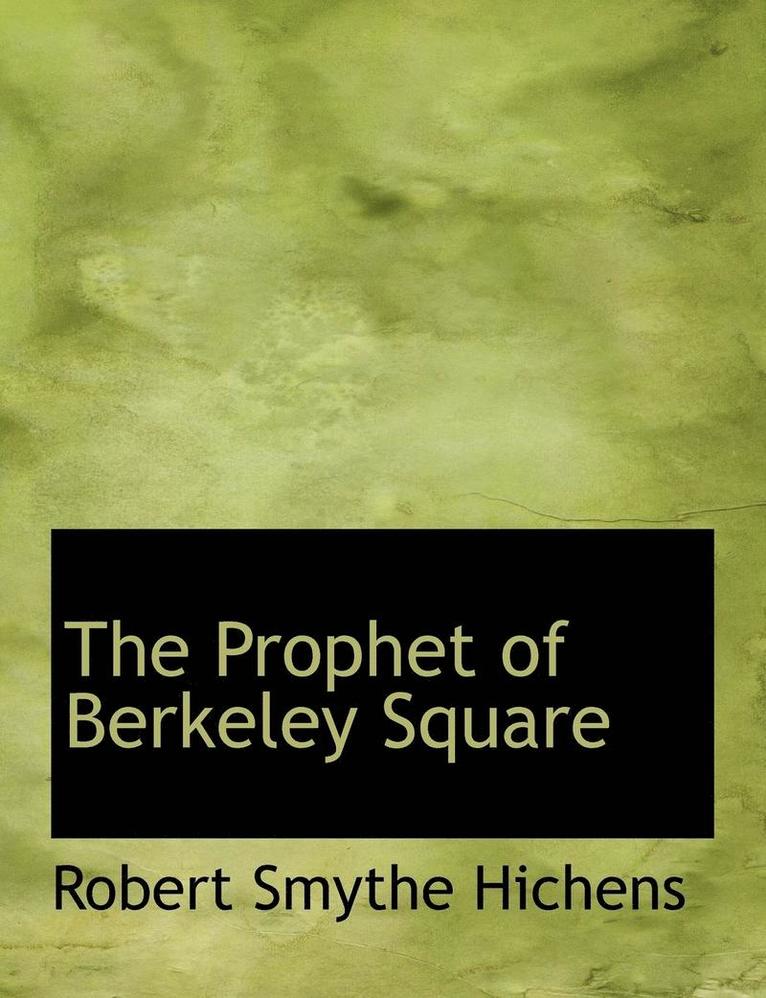 Robert Smythe Hichens - The Prophet of Berkeley Square, Häftad
