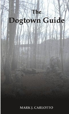 Mark Carlotto - Dogtown Guide, Häftad