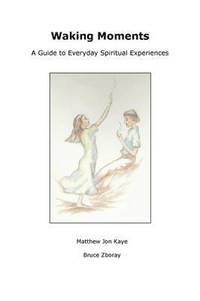 bokomslag Waking Moments: A Guide to Everyday Spiritual Experiences