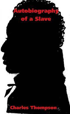 Charles Thompson - Biography of a Slave, Häftad. Tillgänglighet: Lägg i varukorg