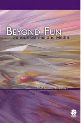 Andrew Davidson, William Crosbie, Mia Consalvo, Jenny Weight, Melinda Jackson, Ian Bogost, Donna Leishman, Scott Rettberg, Kurt Squire, Clark Aldrich, L. David Thomas, Jill Walker Rettberg, Michael Mateas, Marc Prensky, Simon Egenfeldt-Nielsen, Siobhan Thomas - Beyond Fun: Serious Games and Media, Häftad