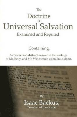 Isaac Backus - Doctrine of Universal Salvation Examined and Reputed, Häftad. Tillgänglighet: Lägg i varukorg