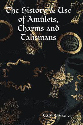 History & Use of Amulets, Charms and Talismans