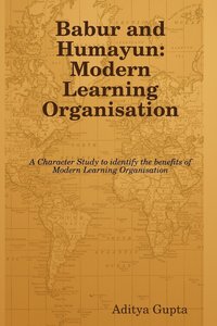 bokomslag Babur and Humayun: Modern Learning Organisation