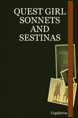 Quest Girl Sonnets and Sestinas 1