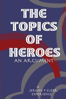 bokomslag The Topics of Heroes