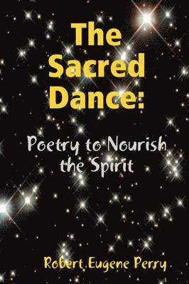 bokomslag Sacred Dance: Poetry to Nourish the Spirit