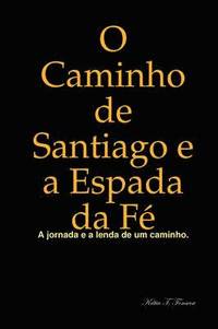 bokomslag O Caminho De Santiago E a Espada Da Fe