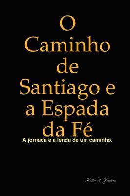 O Caminho De Santiago E a Espada Da Fe 1