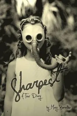 Mary Borsellino - Sharpest -- a Tour Diary, Häftad. Tillgänglighet: Lägg i varukorg