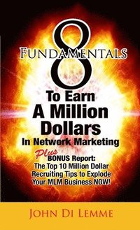 bokomslag 8 Fundamentals That Will Explode Your Network Marketing Business