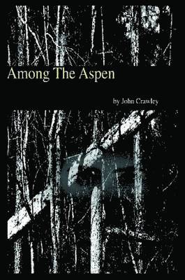 John Crawley - Among The Aspen, Häftad