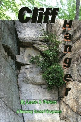 Laurie A. Perkins - Cliff Hanger A Running Scared Suspense, Häftad
