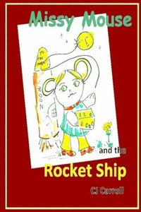 bokomslag Missy Mouse and the Rocket Ship