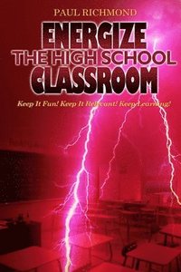 bokomslag Energize The High School Classroom