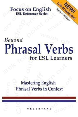 Beyond Phrasal Verbs: Mastering Phrasal Verbs in Context 1