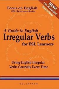 bokomslag A Guide to English Irregular Verbs; How to Use Them Correctly Every Time