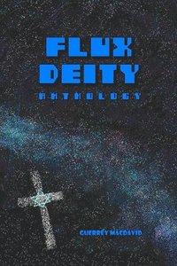 bokomslag FLUX DEITY Anthology