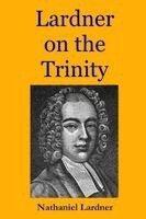Nathaniel Lardner - Lardner on the Trinity, Häftad