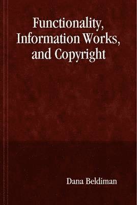 bokomslag Functionality, Information Works, and Copyright