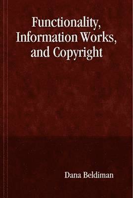 Functionality, Information Works, and Copyright