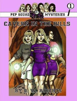 bokomslag Pep Squad Mysteries Book 1: Cavern in the Hills