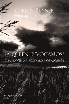 CARLOS REYNER - 'A QUIEN INVOCAMOS? Cuando El Dia Postrero Nos Alcance, Häftad