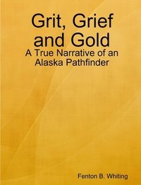 bokomslag Grit, Grief and Gold