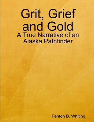 bokomslag Grit, Grief and Gold