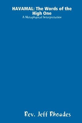HAVAMAL: A Metaphysical Interpretation