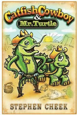 Catfish Cowboy & Mr. Turtle 1