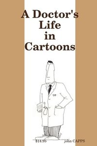 bokomslag A Doctor's Life in Cartoons