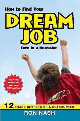 How to Find Your Dream Job, Even in a Recession