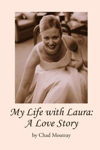 bokomslag My Life with Laura: A Love Story