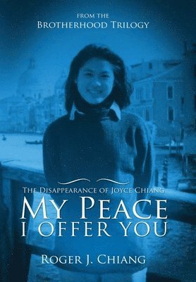 My Peace I Offer You: The Disappearance of Joyce Chiang 1