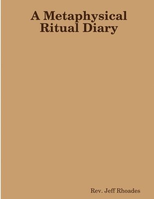 A Metaphysical Ritual Diary 1